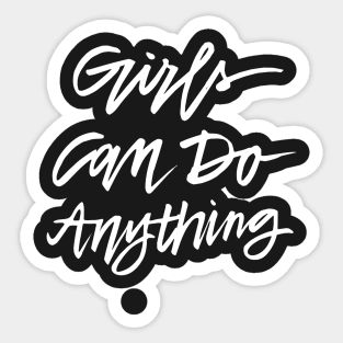 Girls Can Do Anything - White Text Sticker